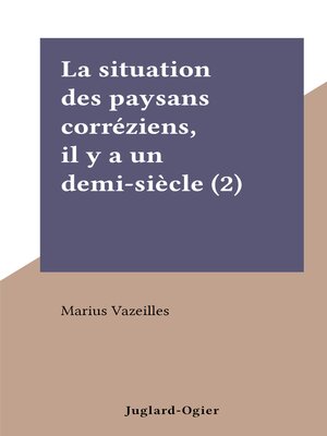 cover image of La situation des paysans corréziens, il y a un demi-siècle (2)